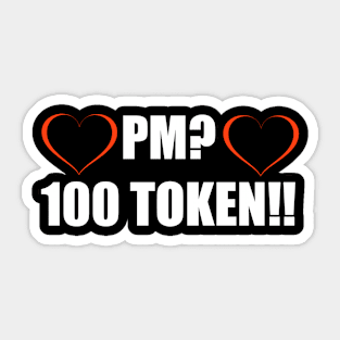 PM? 100 Token! Sticker